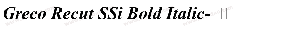 Greco Recut SSi Bold Italic字体转换